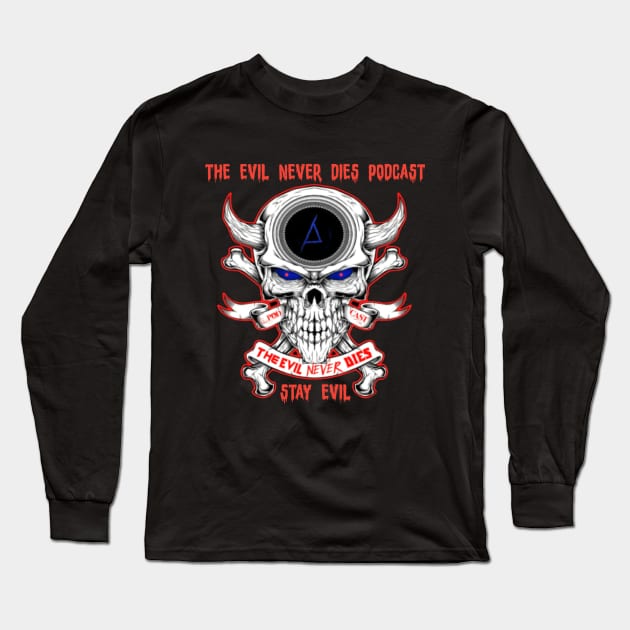 Evil Never Dies Banner Logo Long Sleeve T-Shirt by The Evil Never Dies Podcast